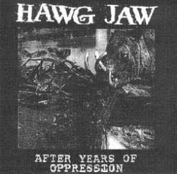 Hawg Jaw : After Years of Oppression